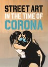 STREET ART IN THE TIME OF CORO - Xavier Tapies - 9781584237617