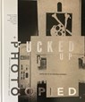 Fucked Up + Photocopied - Bryan Ray Turcotte ; Christopher T Miller - 9781584237860