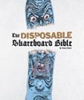 Cliver, S: Disposable Skateboard Bible - Sean Cliver - 9781584237990