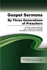 Gospel Sermons by Three Generations of Preachers - Johnie Edwards - 9781584273356