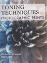 Toning Techniques For Photographic Prints - NEWMAN,  Richard - 9781584280743
