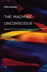 The Machinic Unconscious - Felix Guattari - 9781584350880