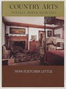 Country Arts in Early American Homes - Nina Fletcher Little - 9781584650256