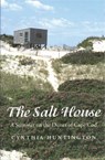 The Salt House - A Summer on the Dunes of Cape Cod - Cynthia Huntington - 9781584652946