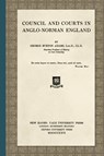 Council and Courts in Anglo-Norman England (1926) - George Burton Adams - 9781584774495