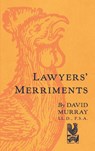 Lawyers' Merriments [1912] - David Murray - 9781584776253