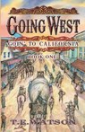 Going West: Goin' to California Book 1 - Steve Ferchaud - 9781584780502
