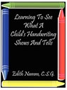 Learning to See What a Child's Handwriting Shows and Tells - Edith Namm - 9781585000531