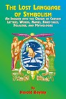 The Lost Language of Symbolism - Harold Bayley - 9781585090709