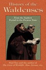 History of the Waldenses from the Earliest Period to the Present Time - Paul Tice - 9781585090990