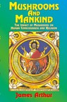 Mushrooms and Mankind - James Arthur - 9781585091515