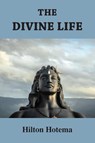 The Divine Life - Hilton Hotema - 9781585094080