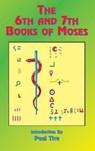 The 6th and 7th Books of Moses - Paul Tice - 9781585095087