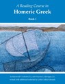 A Reading Course in Homeric Greek, Book 1 - Raymond V. Schoder ; Vincent C. Horrigan - 9781585101757