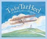 T IS FOR TAR HEEL - Carol Crane - 9781585360826