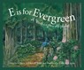 E Is for Evergreen: A Washington State Alphabet - Roland Smith - 9781585361434