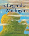 The Legend of Michigan - Trinka Hakes Noble - 9781585362783