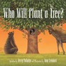 WHO WILL PLANT A TREE - Jerry Pallotta - 9781585365029