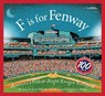 F Is for Fenway: America's Oldest Major League Ballpark - Jerry Pallotta - 9781585367887