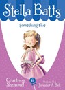Stella Batts: Something Blue - Courtney Sheinmel - 9781585368525