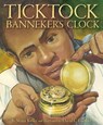 TICKTOCK BANNEKERS CLOCK - KELLER,  Shana ; Gardner, David C. - 9781585369560
