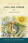 Love and Power - Lynn V. Andrews - 9781585425754