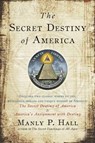 Secret Destiny of America - Manly P. (Manly P. Hall) Hall - 9781585426621