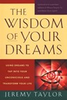 The Wisdom of Your Dreams - Jeremy Taylor - 9781585427543