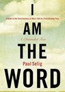 I Am the Word - Paul Selig - 9781585427932