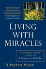 Living with Miracles - D. Patrick (D. Patrick Miller) Miller - 9781585428793
