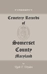 Cemetery Records of Somerset County, Maryland - Ruth T Dryden - 9781585491377
