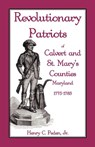 Revolutionary Patriots of Calvert and St. Mary's Counties, Maryland, 1775-1783 - Henry C Peden Jr - 9781585494026