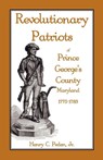 Revolutionary Patriots of Prince George's County, Maryland, 1775-1783 - Henry C Peden Jr - 9781585494316