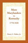 More Marylanders to Kentucky, 1778-1828 - Henry C Peden Jr - 9781585494378
