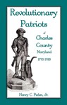 Revolutionary Patriots of Charles County, Maryland, 1775-1783 - Henry C Peden Jr - 9781585494446