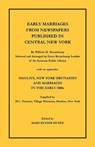 Early Marriages from Newspapers Published in Central New York. By William M. Beauchamp, Selected and Arranged by Grace Beauchamp Lodder of the Syracuse Public Library with an appendix - William Beauchamp - 9781585498321