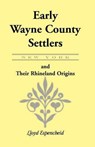 Early Wayne County [New York] Settlers and Their Rhineland Origins - Lloyd Espencheid - 9781585498413