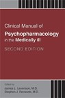 Clinical Manual of Psychopharmacology in the Medically Ill - James L. Levenson ; Stephen J. Ferrando - 9781585625017