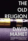 The Old Religion - MAMET,  David - 9781585671908