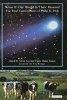 What If Our World Is Their Heaven? the Final Conversations of Philip K. Dick - DICK,  Philip K. - 9781585673780