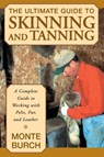 Ultimate Guide to Skinning and Tanning - Monte Burch - 9781585746705