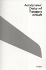 Aerodynamic Design of Transport Aircraft - Tobie van den Berg - 9781586039707