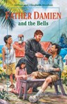 Father Damien and the Bells - Arthur And Elizabeth Sheehan - 9781586170332