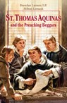St. Thomas Aquinas and the Preaching Beggars - Brendan Larnen - 9781586170387