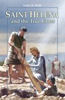 Saint Helena and the True Cross - Louis De Wohl - 9781586175986