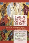Called to Be the Children of God: The Catholic Theology of Human Deification - David Vincent Meconi - 9781586179472