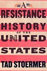 A Resistance History of the United States - Tad Stoermer - 9781586424367
