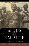 The Dust of Empire: The Race for Mastery in the Asian Heartland - Karl E. Meyer - 9781586482411