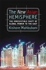 The New Asian Hemisphere - Kishore Mahbubani - 9781586486716