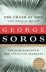The Crash of 2008 and What it Means - George Soros - 9781586486990